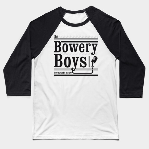 Bowery Boys Tshirt Baseball T-Shirt by BOWERYBOYS